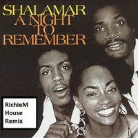 Shalamar - A Night To Remember RichieM House Remix by DJ RichieM