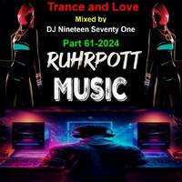 Trance and Love Mixed by DJ Nineteen Seventy One Part 61-2024 by DJ Nineteen Seventy One