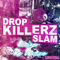 Dropkillerz - Slam ( Gosize Re Bounce )[ Free Download Buttom Buy ] by Gosize