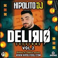 HIPOLITO DJ - DELIRIO Sessions Vol.2 by hipolito_dj