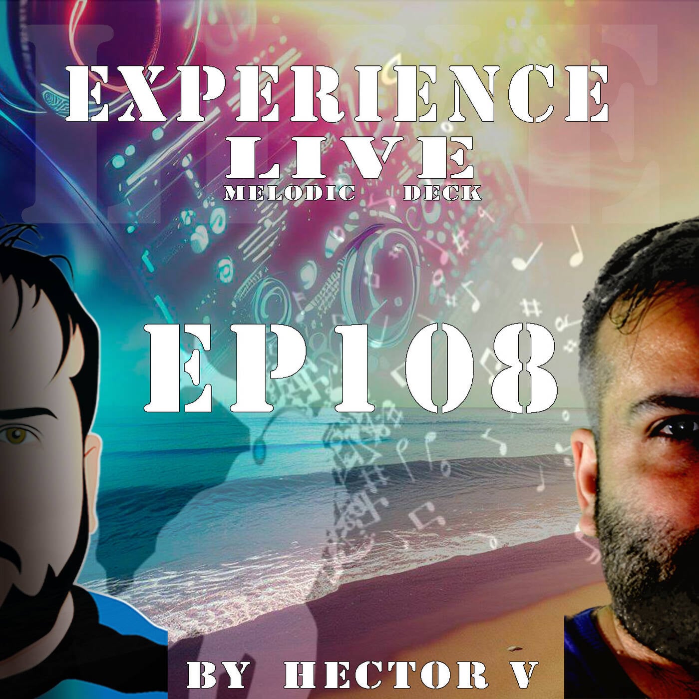 Experience Live Melodic Deck EP108 By Hector V (18-04-2024)vinyl mode episode artwork