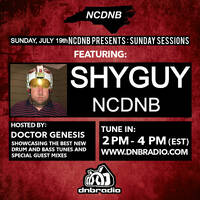 NCDNB Sunday Sessions - 07/19/20 - Shyguy Guest Mix by Doctor Genesis