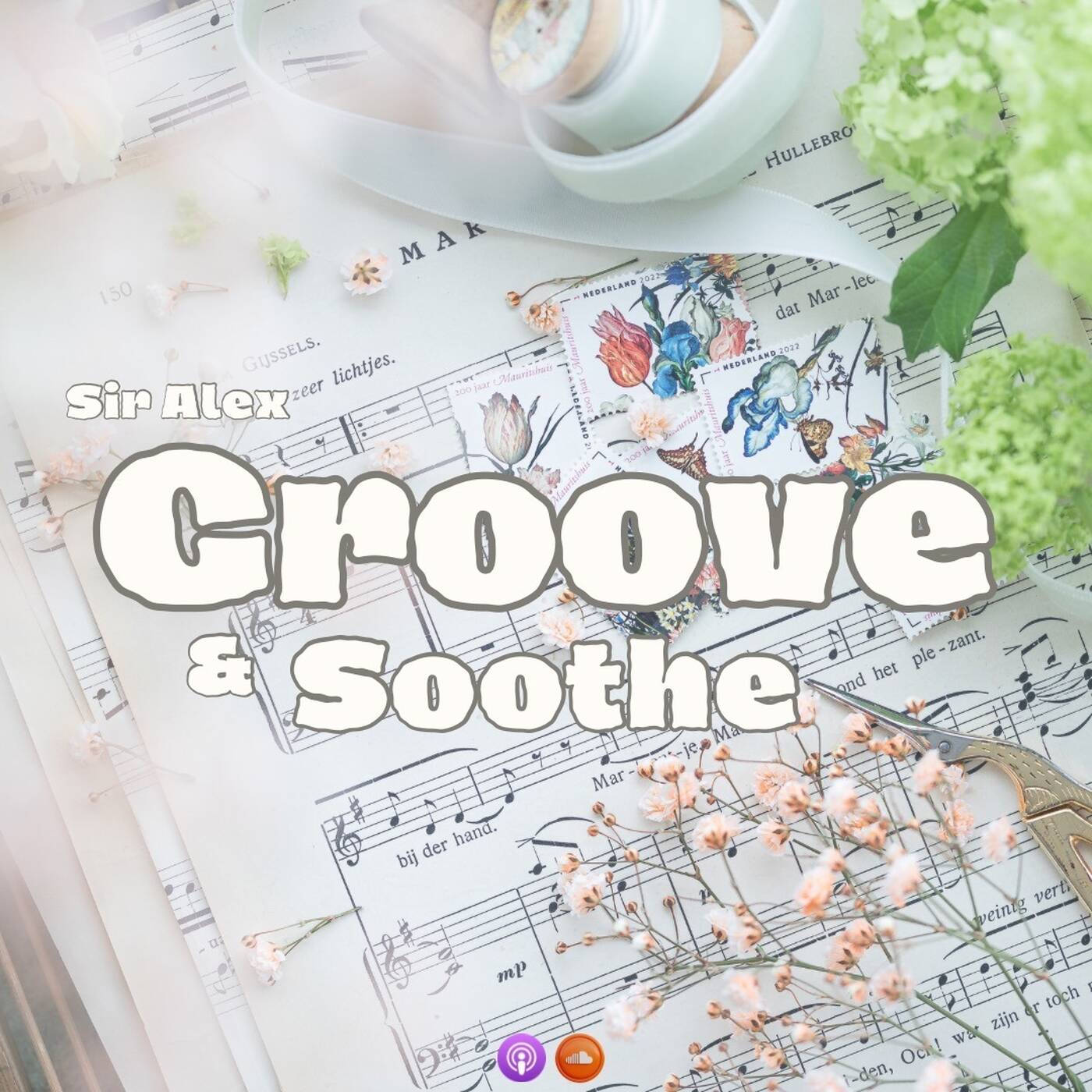 Sir Alex - 04 [Groove & Soothe Mix] episode artwork