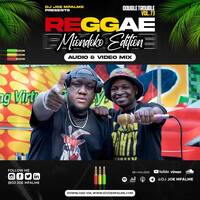 The Double Trouble Mixxtape 2022 Volume 73 Reggae Miondoko Edition by Dj Joe Mfalme