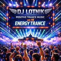 Lotnik - Positive Trance Music #15 - Trance Energy Live Set 20-06-2026 by Dariusz Sebastian Lotnik