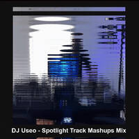 DJ Useo - Spotlight Tracks Mashups Mix by DJ Konrad Useo