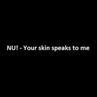Your Skin Speaks To Me by afaufafa