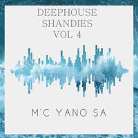 M'C YANO SA -DEEPHOUSE SHANDIES VOL 4 by M'C YANO SA