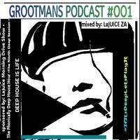 Grootmans Podcast #001 (Trip To Lekwa-Teemane 1HR Special Mix) by LaJuice ZA