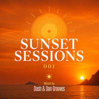 Deepside presents: Sunset Sessions 001 | Mixed by Dash &amp; Dan Grooves by Deepside