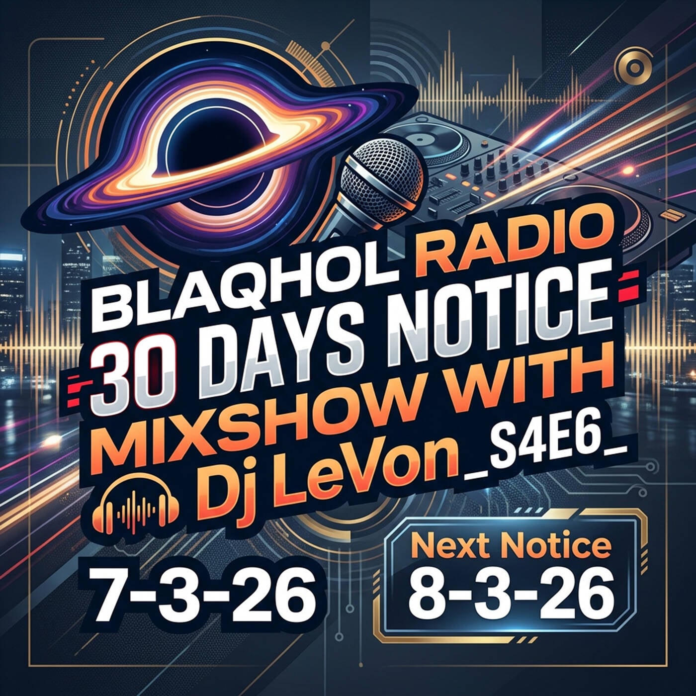 BLAQHOL RADIO 30 DAYS NOTICE MIXSHOW WITH Dj LeVon_S4_E6_ 7-3-26 episode artwork