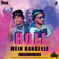 Holi Mein Rangeele (Remix) - DJ Devx &amp; DJ Chin2 by All Indian DJs Drive