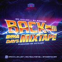 Back Inna Days Mixtape Ft @McKillah_507 by Dj Raulin Ariel