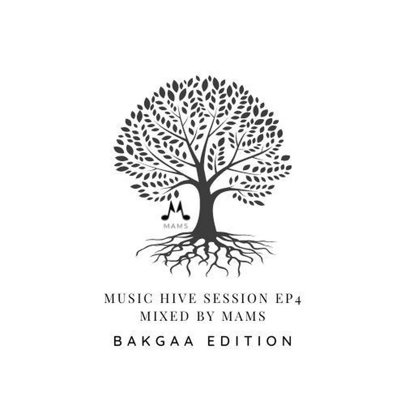 Music Hive Episode 4 mixed by Mams (Bakgaa Edition) episode artwork
