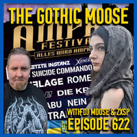 The Gothic Moose – Episode 622 – Amphi Fest preview with hosts DJ Moose &amp; ZXSP by DJ Moose