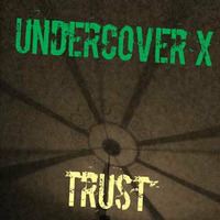 Trust by UnderCover X