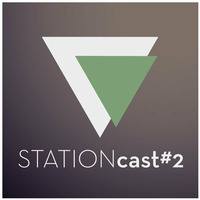 STATIONcast #2 by Station Süd