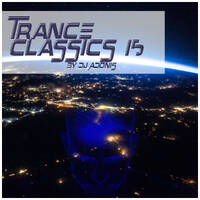 Trance Classics 15 by DJ Adonis
