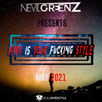 Hard Is Your F*cking Style - May 2021 by Nevil Greenz