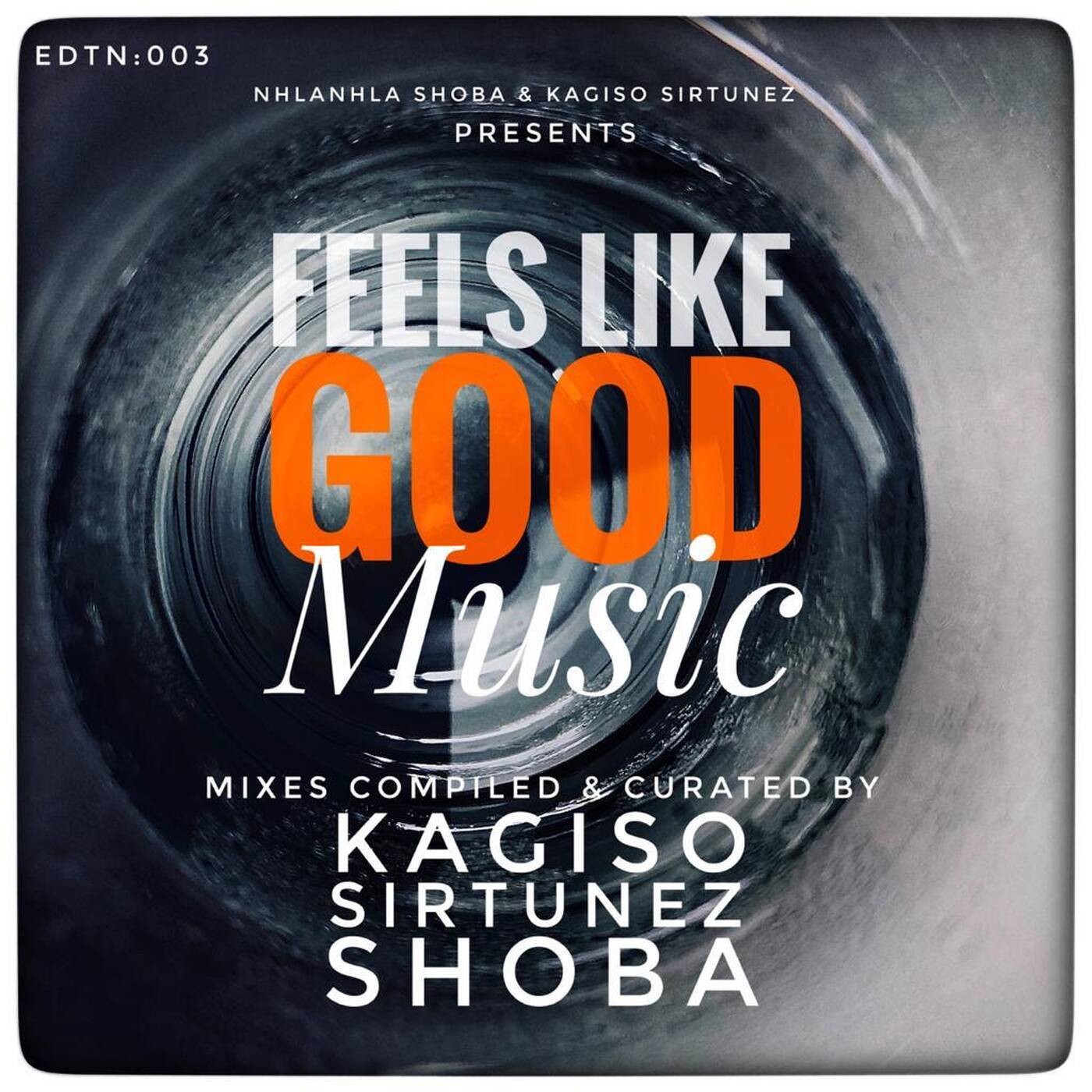 Feels Like Good Music EDTN003 Compiled & Curated by KagisoSirTunez (Side A)
