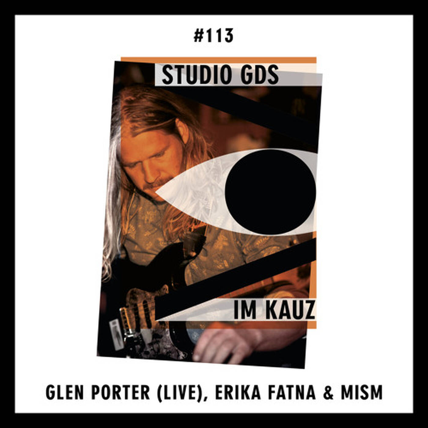 LIVE SHOW #113 STUDIO GDS IM KAUZ MIT GLEN PORTER (LIVE), ERIKA FATNA & MISM episode artwork