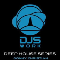 The Deep House Series ep18 - Donny Christian by matinales.akaDJSWORK®