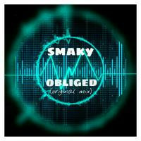 SMAKY - Obliged (Original Mix) by SMAKY