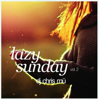 DJ ChrisMü - Lazy Sunday - Vol. 2 by djchrismue