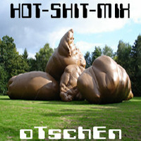 HOT-SHIT-MIX (2012) by oTschEn