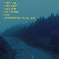 Where I Go When They Talk About the Weather #005 by RJ Thyme
