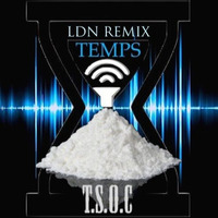 T.S.O.C - Temps Temps (LDN Remix)Preview by T.S.O.C