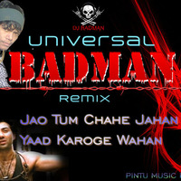 Jao Tum Chahe Jahan(Valentine Party Mix)DJ Badman by DJ Badman