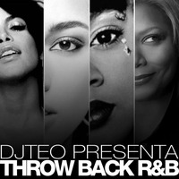 Dj Teo Presenta - Throw Back R&amp;B by Dj Teo
