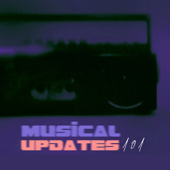 Musical updates 101