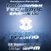 [Techno] Indominex - Tech Mag #130 - 29 November 2025 [138BPM] by Ramteam™® Records