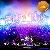 Masters At Work - Tung De Work (Sebastien Rebels & Felipe Da Bass Mashup 2013) free download by sebastienrebels