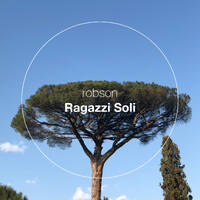 robson - Ragazzi Soli by RO•ST