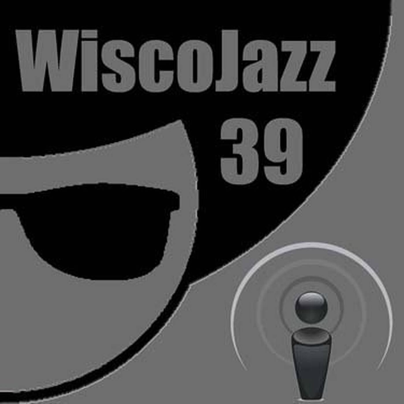 WiscoJazz-Cast - Episode 039 episode artwork
