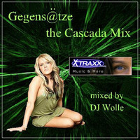 Gegens@tze the Cascada Mix  by X-Traxx