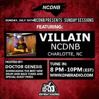 NCDNB Sunday Sessions - 07/30/17 - Villain Guest Mix by Doctor Genesis