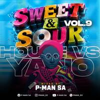 Sweet &amp; Sour Vol. 9 [HOUSE VS YANO] Mixed &amp; Compiled By P-Man SA by P-MAN SA