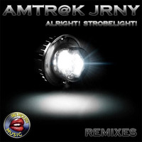 Amtr@k JRNY Alright! Strobelight!  ( Jossep Garcia After Hours Rmx by Jossep Garcia