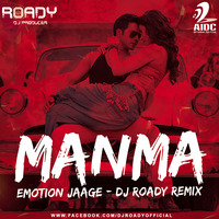 Manma Emotion Jaage - DJ Roady Remix by AIDC