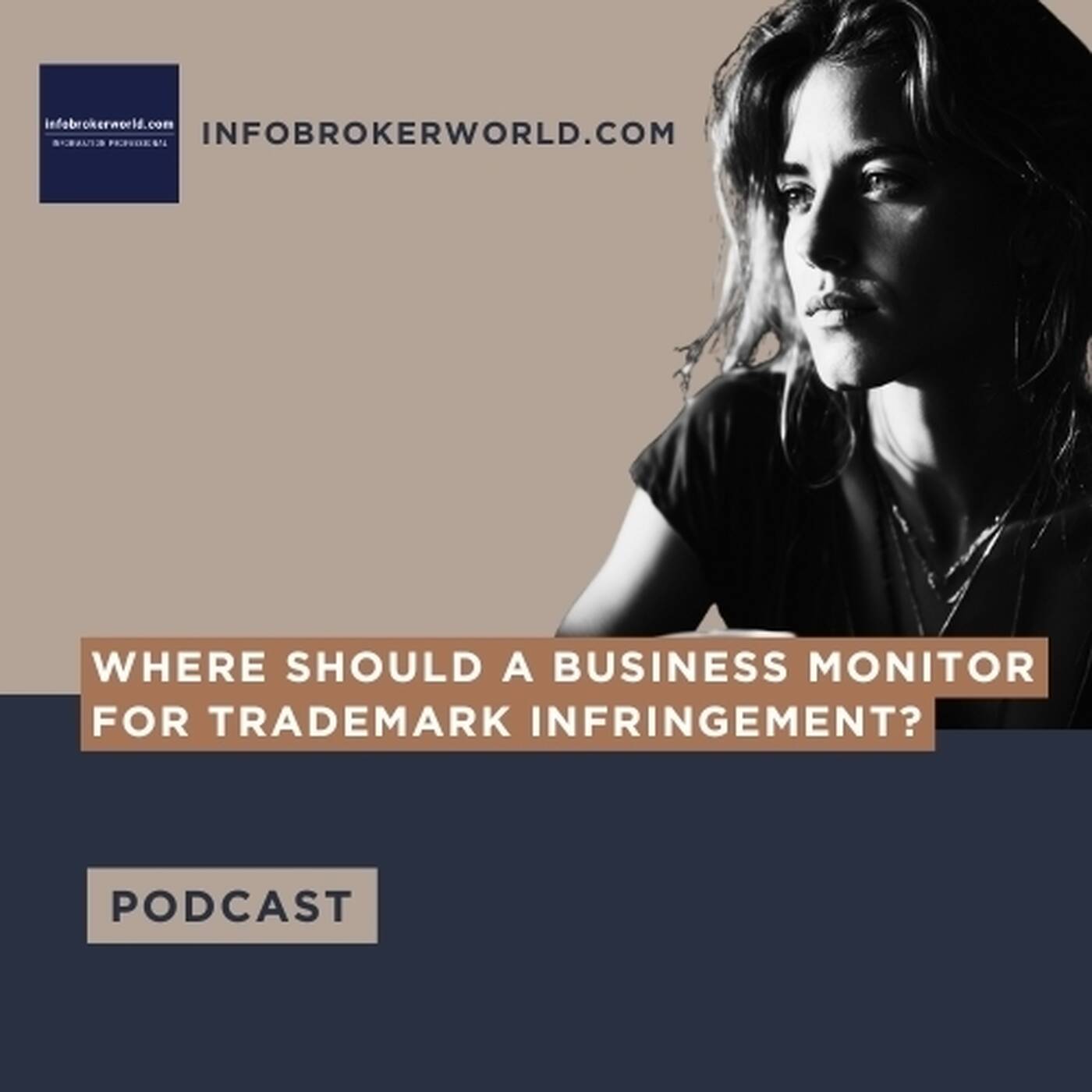 Where should a business monitor for trademark infringement? - infobrokerworld.com Podcast episode artwork