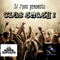 DJ J'son Presents Club Smash 1 by DJ J'son