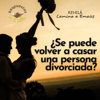 333. ¿Se puede volver a casar una persona Divorciada? by Kehila Camino a Emaus
