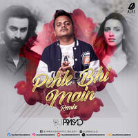 Pehle Bhi Main (Remix) - DJ Prasad by All Indian DJs Drive