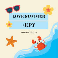 Love Summer #EP7 by Fernando López Dj