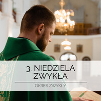 26.01.2025r. – 3. Niedziela Zwykła – ks. Mirosław Czapla by Słowo w Sieci