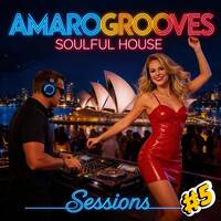AmaroGrooves SoulFul House Sessions #5 by Am4r0Gr00v3$DotNet